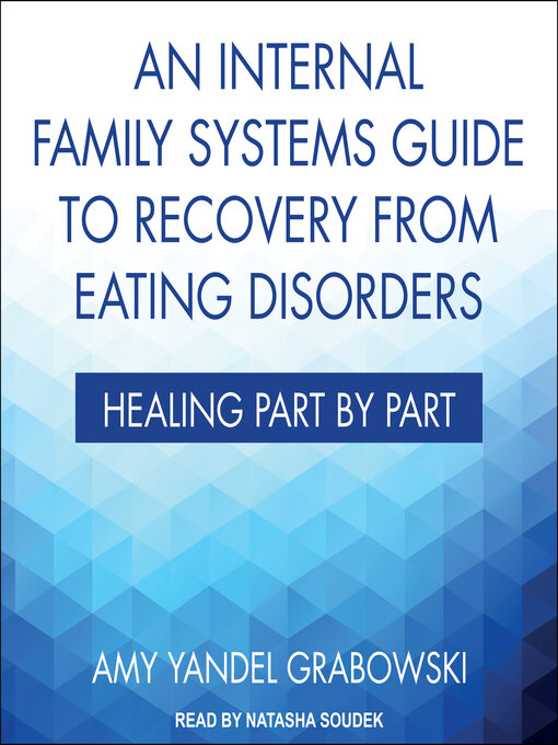 Title details for An Internal Family Systems Guide to Recovery from Eating Disorders by Amy Yandel Grabowski - Available